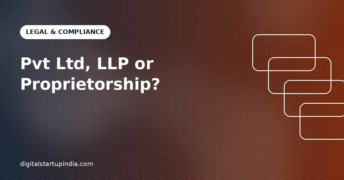 Choosing a Business Structure: Pvt Ltd, LLP or Proprietorship