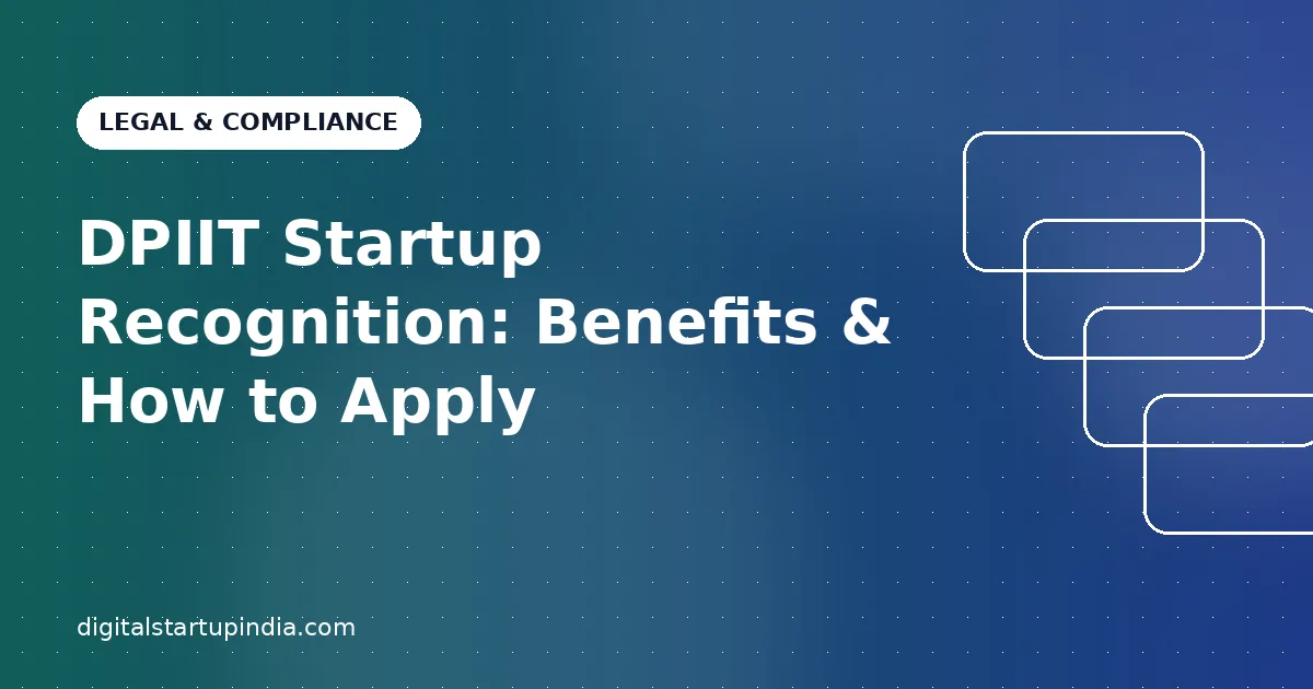 DPIIT Startup Recognition: Benefits and How to Apply