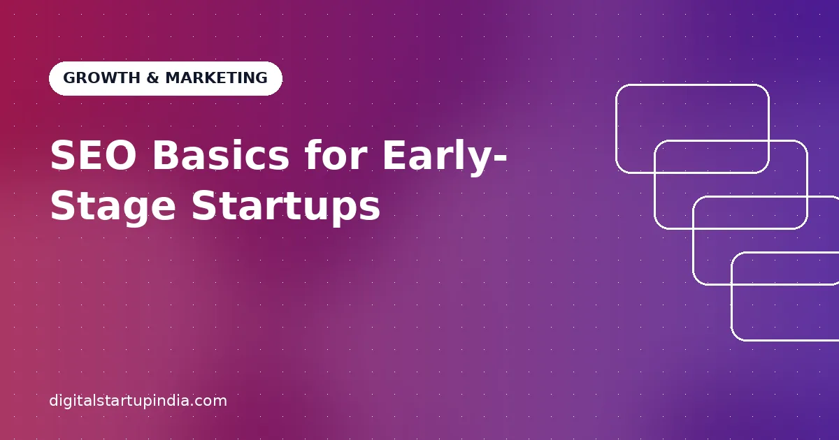 SEO Basics for Early-Stage Startups