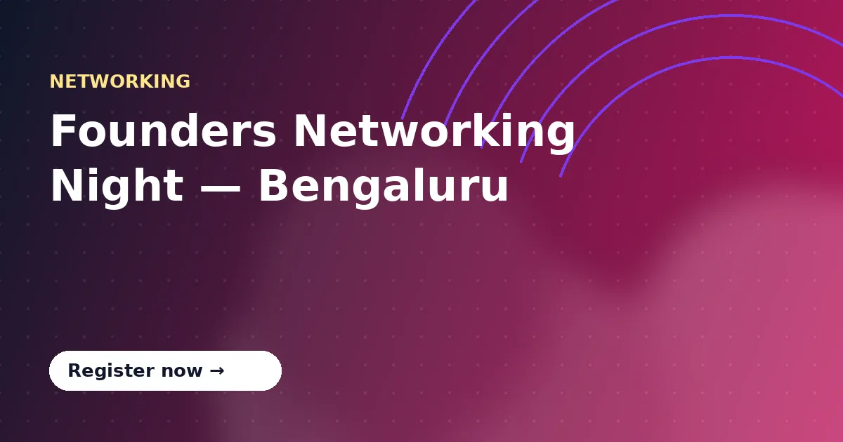 Founders Networking Night — Bengaluru